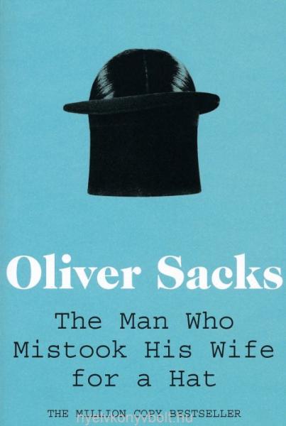 Vásárlás: Man Who Mistook His Wife for a Hat - Oliver Sacks (2011)