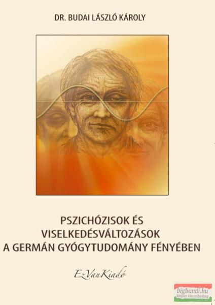 Vásárlás: Dr. Budai László Károly - Pszichózisok és viselkedésváltozások a Germán  Gyógytudomány fényében (ISBN: 9786150080710)