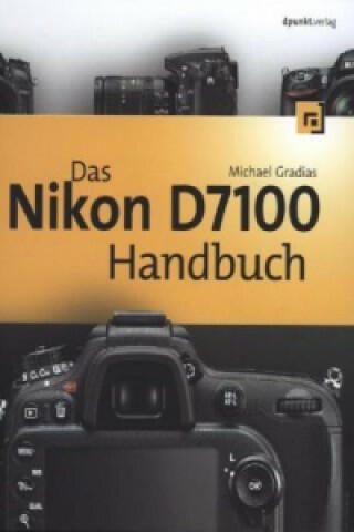 Vásárlás: Das Nikon D7100 Handbuch - Michael Gradias (2013)