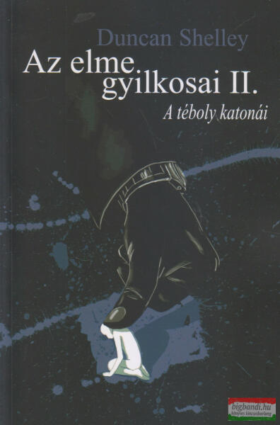 Vásárlás: Az elme gyilkosai II. - A téboly katonái (ISBN: 9789638906700)