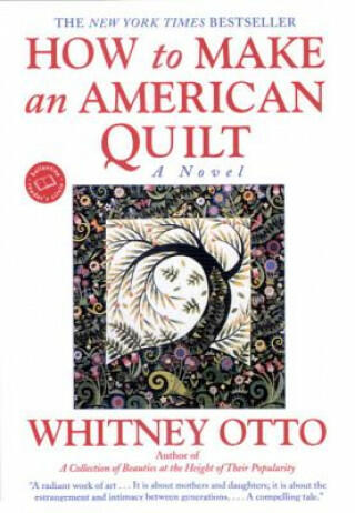 Preturi - How to Make an American Quilt - Whitney Otto (ISBN: 9780345388964)