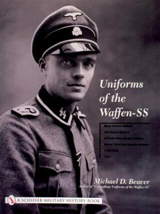 Vásárlás: Uniforms of the Waffen-SS: Vol 1: Black Service Uniform - LAH  Guard Uniform - SS Earth-Grey Service Uniform - Model 1936 Field Servce  Uniform - 1939-1 - Michael D. Beaver (2002)