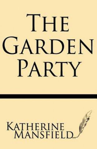 the garden party and other stories by katherine mansfield the garden party and other stories by katherine mansfield