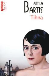Tihna - Attila Bartis (ISBN: 9789734669271)