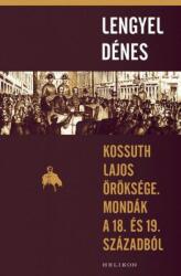 Kossuth Lajos öröksége (ISBN: 9789632278674)