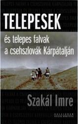 Telepesek és telepes falvak a csehszlovák kárpátalján (ISBN: 9789634680093)