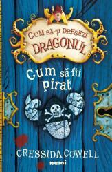 Cum să fii pirat (ISBN: 9786067589009)