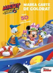 Mickey si pilotii de curse. Marea carte de colorat. Peste 50 de autocolante - Disney (ISBN: 9786063317521)