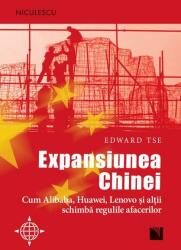 Expansiunea Chinei. Cum Alibaba, Huawei, Lenovo şi alţii schimbă regulile afacerilor (ISBN: 9786063801327)