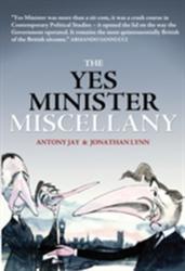 Yes Minister Miscellany - Antony Jay (2011)