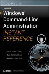 Windows Command Line Administration Instant Reference - John Paul Mueller (2010)