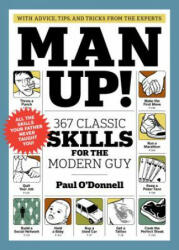 Man Up! : 367 Classic Skills for the Modern Guy (2011)