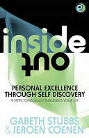 Inside Out - Personal Excellence Through Self Discovey - 9 Steps to Radically Change Your Life Using Nlp Personal Development Philosophy and Action (2010)