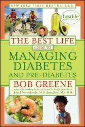 The Best Life Guide to Managing Diabetes and Pre-Diabetes (2011)