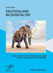 Deutschland im Eiszeitalter - Ernst Probst (ISBN: 9783842873056)