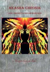 Akasha-Chronik: Licht und gttliches Bewusstsein (ISBN: 9783842366404)