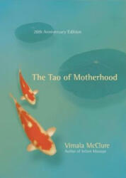 Tao of Motherhood - Vimala McClure (2011)