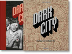 Dark City. the Real Los Angeles Noir (ISBN: 9783836560764)