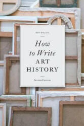How to Write Art History, 2e - Anne D´Alleva (2010)