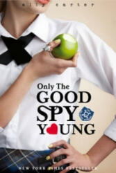 Gallagher Girls: Only The Good Spy Young - Ally Carter (2011)
