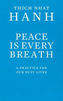Peace Is Every Breath - A Practice For Our Busy Lives (2011)
