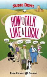 How to Talk Like a Local - Susie Dent (2011)