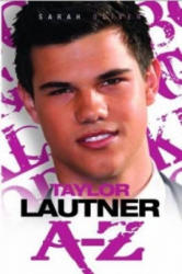 Taylor Lautner A - Z - Sarah Oliver (2010)