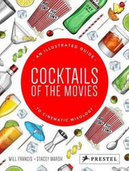 Cocktails of the Movies: An Illustrated Guide to Cinematic M - Will Francis (ISBN: 9783791383484)