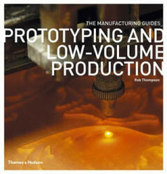 Prototyping & Low-volume Production - Rob Thompson (2011)