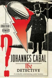 Johannes Cabal the Detective - Jonathan L. Howard (2011)