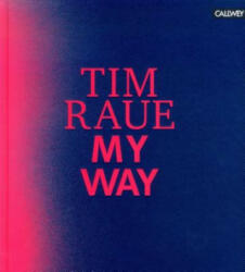 Tim Raue: My Way - Tim Raue, Joerg Lehmann, Nils Hasenau (ISBN: 9783766722713)