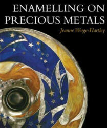 Enamelling on Precious Metals - Jeanne Werge-Hartley (2010)