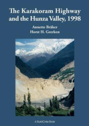 Karakoram Highway and the Hunza Valley, 1998 - Horst H Geerken (ISBN: 9783744812795)