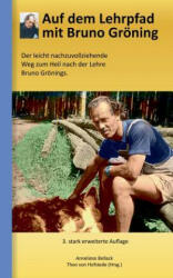 Auf dem Lehrpfad mit Bruno Groening - Anneliese Bollack, Theo von Hofstede (ISBN: 9783744800594)