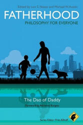 Fatherhood - Philosophy for Everyone - The Dao of Daddy - Fritz Allhoff (2010)