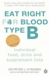 Eat Right For Blood Type B - Peter J. D´Adamo (2011)
