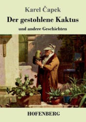 gestohlene Kaktus und andere Geschichten - Karel Capek, Vincy Schwarz (ISBN: 9783743709324)