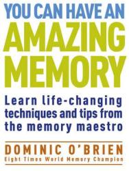 You Can Have an Amazing Memory - Dominic O’Brien (2011)