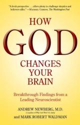 How God Changes Your Brain - Andrew B. Newberg, Mark Robert Waldman (2010)