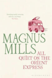 All Quiet on the Orient Express - Magnus Mills (2011)