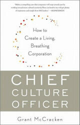 Chief Culture Officer: How to Create a Living Breathing Corporation (2011)
