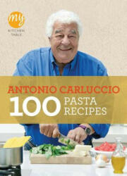 My Kitchen Table: 100 Pasta Recipes - Antonio Carluccio (2011)