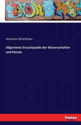Allgemeine Encyclopadie der Wissenschaften und Kunste - Hermann Brockhaus (ISBN: 9783742822949)