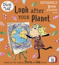 Charlie and Lola: Look After Your Planet - Lauren Child (2011)