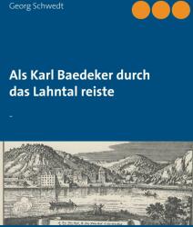 Als Karl Baedeker durch das Lahntal reiste - Georg Schwedt (ISBN: 9783741284342)