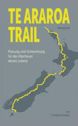 Te Araroa Trail - Christoph Karallus (ISBN: 9783741266812)