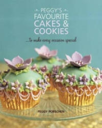 Peggy's Favourite Cakes & Cookies - Peggy Porschen (2011)