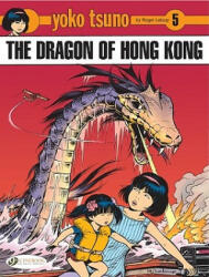 Yoko Tsuno Vol. 5: the Dragon of Hong Kong - Roger Leloup (2010)