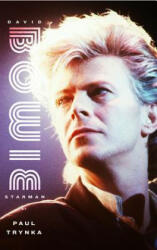 David Bowie: Starman - Paul Trynka (2011)