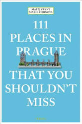 111 Places in Prague That You Shouldn't Miss - Matej Cerný, Marie Perinová (ISBN: 9783740801441)